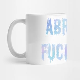 Abraca- Fuck you Mug